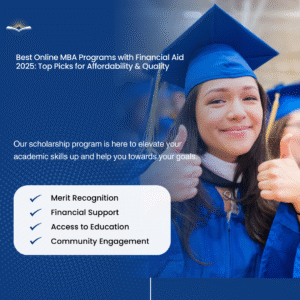 Best Online MBA Programs with Financial Aid 2025: Top Picks for Affordability & Quality